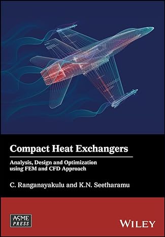compact heat exchangers analysis design and optimization using fem and cfd approach 1st edition c