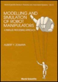 modelling and simulation of robot manipulators a parallel processing approach 1st edition albert y zomaya