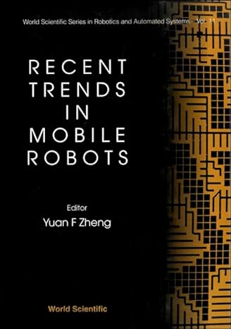recent trends in mobile robots 1st edition yuan f zheng ,yuang f zheng 9810215118, 978-9810215118