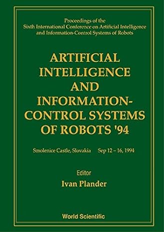 artificial intelligence and information control systems of robots 94 proceedings of the sixth international