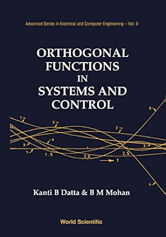 orthogonal functions in systems and control 1st edition k b datta ,b m mohan 9810218893, 978-9810218898