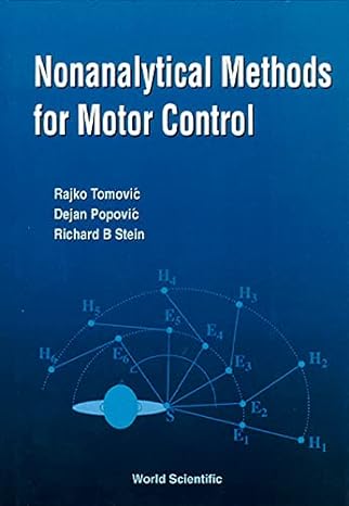 nonanalytical methods for motor control 1st edition dejan popovic ,director division of neuroscience richard