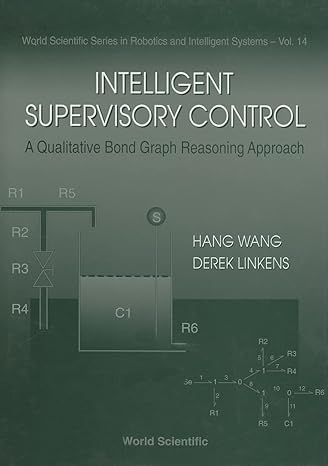 intelligent supervisory control a qualitative bond graph reasoning approach 1st edition hang wang ,derek a