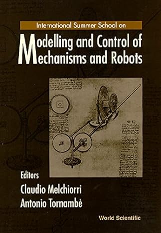 international summer school on modelling and control of mechanisms and robots bertinoro italy 22 26 july 1996