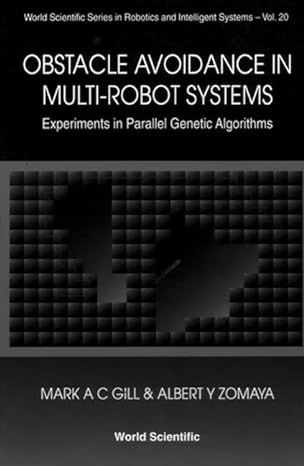 obstacle avoidance in multi robot systems experiments in parallel genetic algorithms 1st edition mark a c