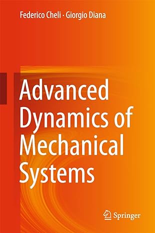 advanced dynamics of mechanical systems 2015th edition federico cheli ,giorgio diana 3319181998,
