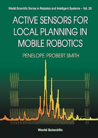 active sensors for local planning in mobile robotics 1st edition penelope probert smith ,penny probert smith