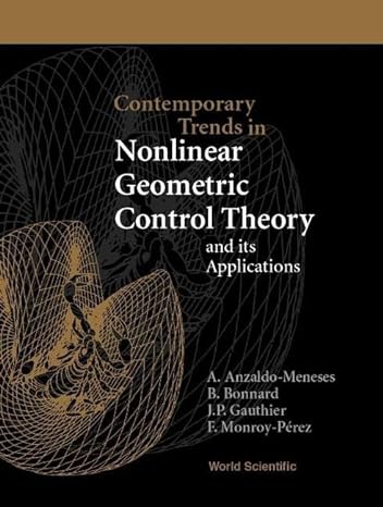 contemporary trends in nonlinear geometric control theory and its applications 1st edition f monroy perez ,b