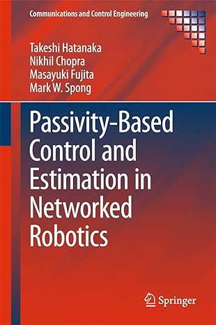 passivity based control and estimation in networked robotics 2015th edition takeshi hatanaka ,nikhil chopra