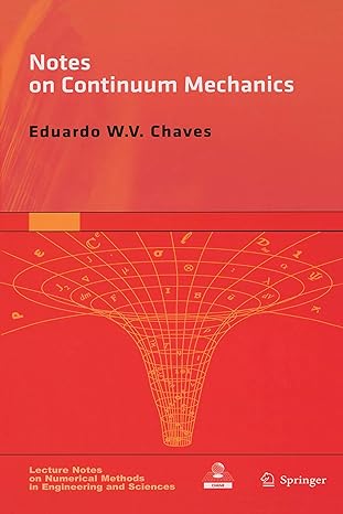 notes on continuum mechanics 2013th edition eduardo wv chaves 9400759851, 978-9400759855