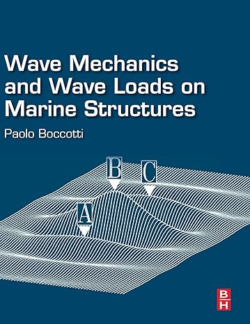 wave mechanics and wave loads on marine structures 1st edition paolo boccotti 012800343x, 978-0128003435