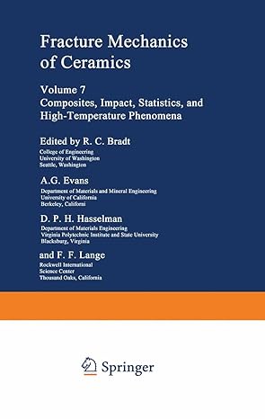 fracture mechanics of ceramics volume 7 composites impact statistics and high temperature phenomena 1986th