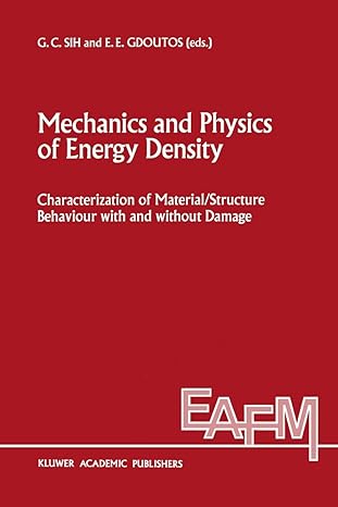 mechanics and physics of energy density characterization of material/structure behaviour with and without