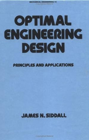optimal engineering design principles and applications 1st edition james n siddall 0824716337, 978-0824716332
