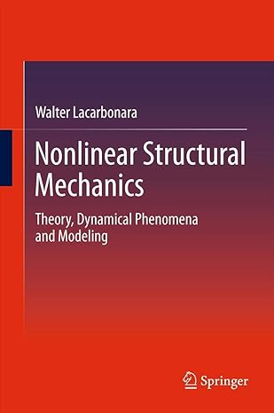 nonlinear structural mechanics theory dynamical phenomena and modeling 2013th edition walter lacarbonara
