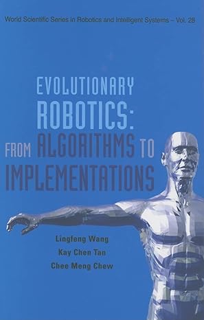 evolutionary robotics from algorithms to implementations 1st edition lingfeng wang ,kay chen tan ,chee meng