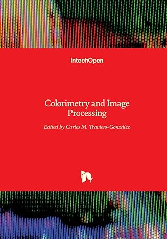 colorimetry and image processing 1st edition carlos m travieso gonzalez 9535137441, 978-9535137443