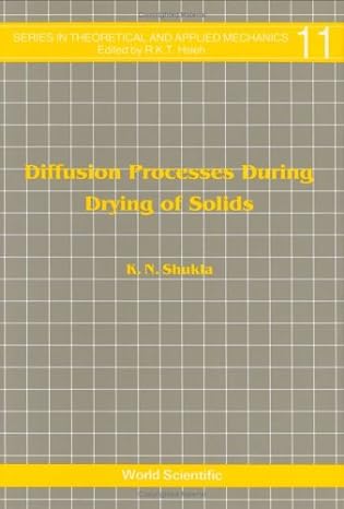 diffusion processes during drying of solids 1st edition k n shukla 9810202784, 978-9810202781
