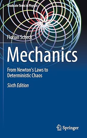 mechanics from newtons laws to deterministic chaos 6th edition florian scheck 3662554887, 978-3662554883