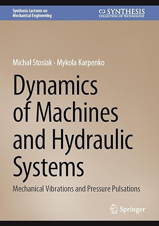 dynamics of machines and hydraulic systems mechanical vibrations and pressure pulsations 2024th edition