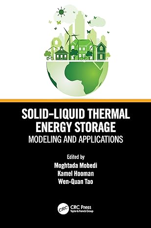 solid liquid thermal energy storage 1st edition moghtada mobedi ,kamel hooman ,wen quan tao 1032100184,