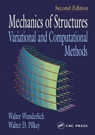 mechanics of structures variational and computational methods 2nd edition walter wunderlich ,walter d pilkey