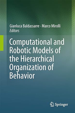 computational and robotic models of the hierarchical organization of behavior 2013th edition gianluca