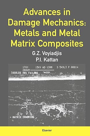 advances in damage mechanics metals and metal matrix composites 1st edition george voyiadjis 0080436013,