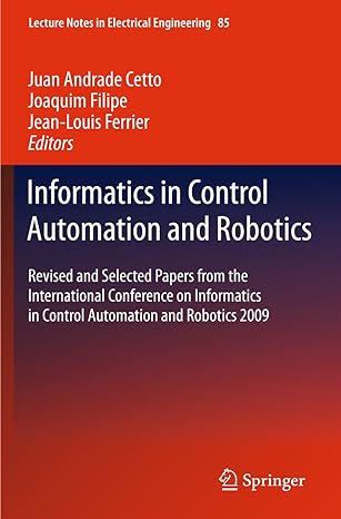 informatics in control automation and robotics revised and selected papers from the international conference