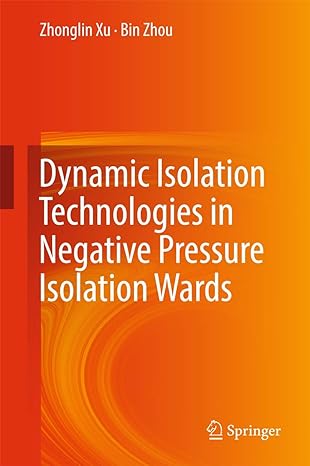 dynamic isolation technologies in negative pressure isolation wards 1st edition zhonglin xu ,bin zhou