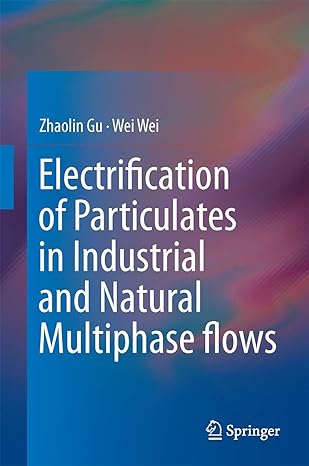 electrification of particulates in industrial and natural multiphase flows 1st edition zhaolin gu ,wei wei