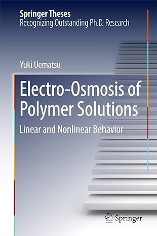 electro osmosis of polymer solutions linear and nonlinear behavior 1st edition yuki uematsu 9811034230,