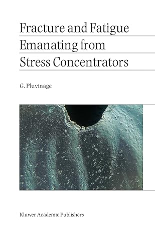 fracture and fatigue emanating from stress concentrators 2003rd edition g pluvinage 1402016093, 978-1402016097