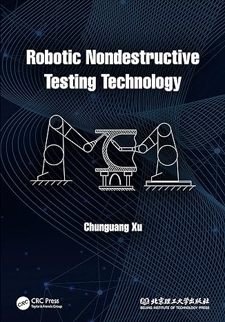 robotic nondestructive testing technology 1st edition chunguang xu 1032079541, 978-1032079547