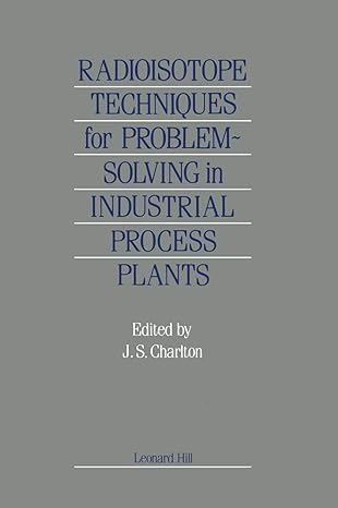 radioisotope techniques for problem solving in industrial 1st edition j s charlton 0249441713, 978-0249441710