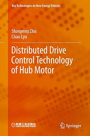 distributed drive control technology of hub motor 2024th edition shaopeng zhu ,chao lyu 9819729211,