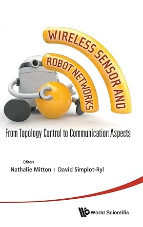 wireless sensor and robot networks from topology control to communication aspects 1st edition nathalie mitton