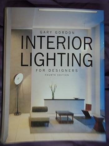 interior lighting for designers subsequent edition gary gordon 047144118x, 978-0471441182