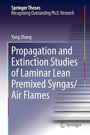 propagation and extinction studies of laminar lean premixed syngas/air flames 1st edition yang zhang