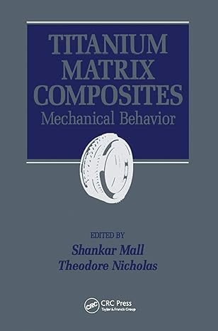 titanium matrix composites mechanical behavior 1st edition shankar mall ,ted nichols 1566765676,
