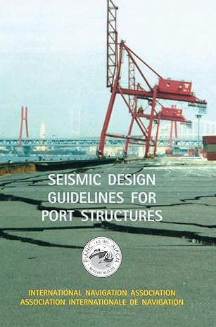 seismic design guidelines for port structures 1st edition international navigation association 9026518188,