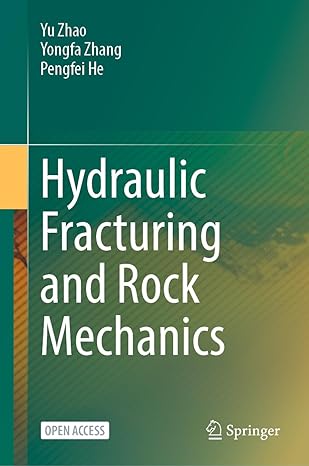 hydraulic fracturing and rock mechanics 1st edition yu zhao ,yongfa zhang ,pengfei he 9819925398,