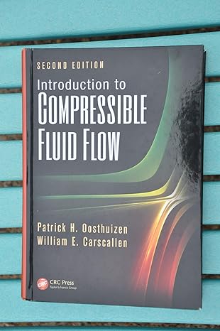 introduction to compressible fluid flow 2nd edition patrick h oosthuizen ,william e carscallen 1439877912,