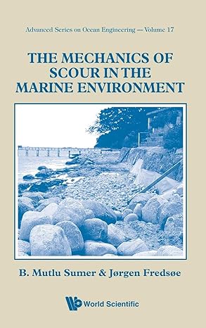 the mechanics of scour in the marine environment 1st edition b mutlu sumer ,jorgen fredsoe 9810249306,