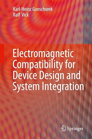 electromagnetic compatibility for device design and system integration 2010th edition karl heinz gonschorek