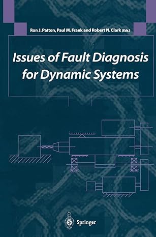 issues of fault diagnosis for dynamic systems 2000th edition ron j patton ,paul m frank ,robert n clark