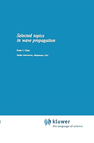 selected topics in wave propagation 1976th edition p chen 9028605150, 978-9028605152