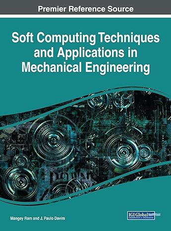 soft computing techniques and applications in mechanical engineering 1st edition mangey ram ,j paulo davim