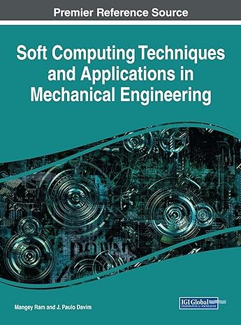 Soft Computing Techniques And Applications In Mechanical Engineering