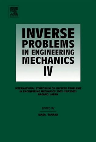 inverse problems in engineering mechanics iv proceedings of the international symposium on 1st edition mana